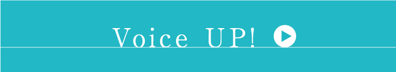 VOICE UP！