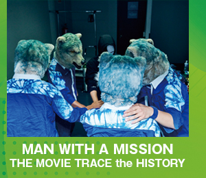 MAN WITH A MISSION THE MOVIE TRACE the HISTORY